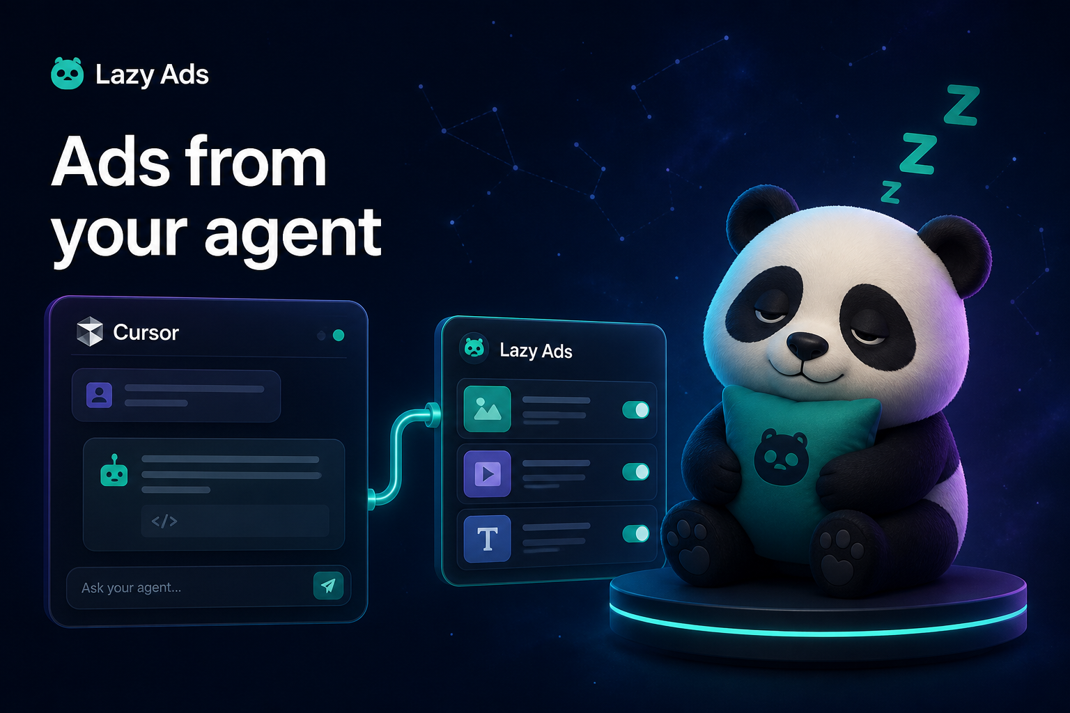 Dark navy Lazy Ads hero: agent chat card connected to the Lazy Ads dashboard, sleeping panda mascot.